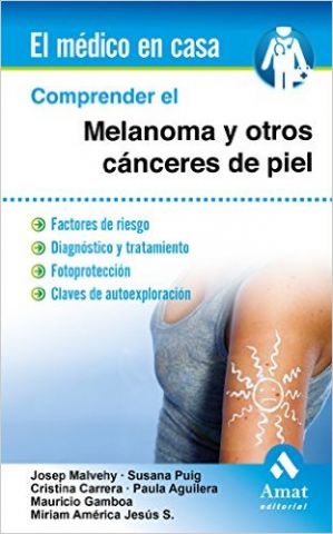 COMPRENDER EL MELANOMA Y OTROS CÁNCERES DE PIEL