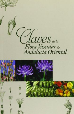 CLAVES DE LA FLORA VASCULAR DE ANDALUCÍA ORIENTAL