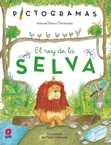 PICTOGRAMAS 4. EL REY DE LA SELVA (SM)