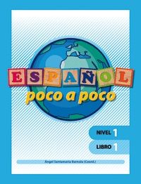 ESPAÑOL POCO A POCO. NIVEL 1. LIBRO 1.