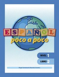 ESPAÑOL POCO A POCO. NIVEL 1. LIBRO 2