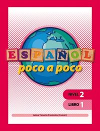 ESPAÑOL POCO A POCO. NIVEL 2. LIBRO 1.