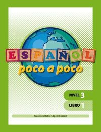 ESPAÑOL POCO A POCO. NIVEL3. LIBRO 1