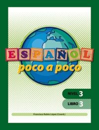 ESPAÑOL POCO A POCO. NIVEL 3. LIBRO 3