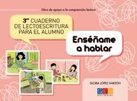 3º CUADERNO DE LECTOESCRITURA . ENSEÑAME A HABLAR