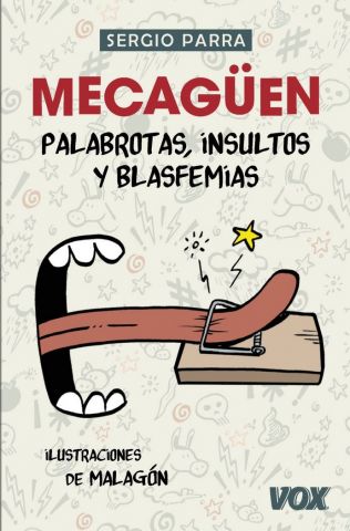 ¡MECAGÜEN! PALABROTAS, INSULTOS Y BLASFEMIAS (VOX)