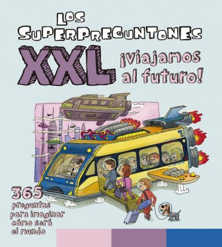 LOS SUPERPREGUNTONES XXL. ¡VIAJAMOS AL FUTURO!