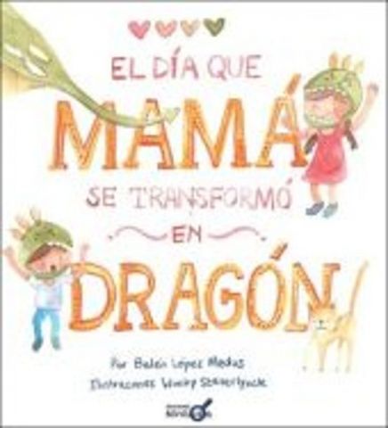 EL DÍA QUE MAMÁ SE TRANSFORMÓ EN DRAGÓN (MINILUPA)