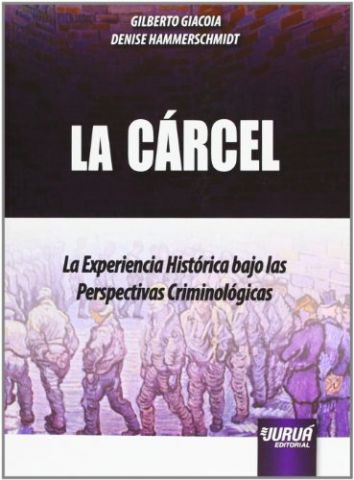 LA CÁRCEL. LA EXPERIENCIA HISTÓRICA BAJO LAS PERPE