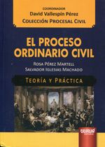 EL PROCESO ORDINARIO CIVIL. TEORÍA Y PRÁCTICA