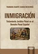 INMIGRACIÓN. TRATAMIENTO JURÍDICO PENAL EN EL DERE