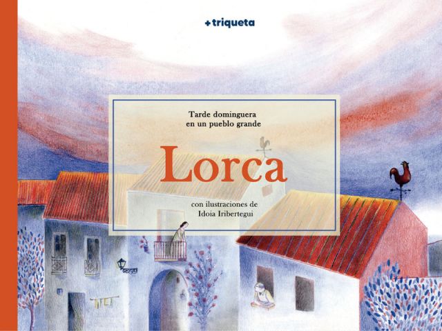 LORCA. TARDE DOMINGUERA EN UN PUEBLO GRANDE (TRIQUETA VERDE)