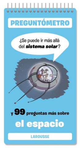 PREGUNTÓMETRO. ¿SE PUEDE IR MÁS ALLÁ DEL ESPACIO? (LAROUSSE)