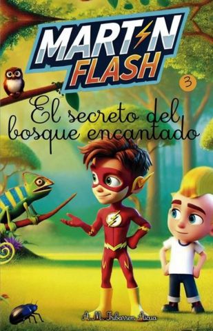 MARTÍNFLASH Y EL SECRETO DEL BOSQUE ENCANTADO (EDITATUM)