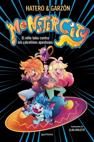 MONSTERCITY 1. EL NIÑO LOBO CONTRA LOS CALCETINES APESTOSOS (MONTENA)