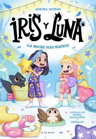 IRIS Y LUNA 5. ¡LA NOCHE MÁS MÁGICA! (B DE BLOK)