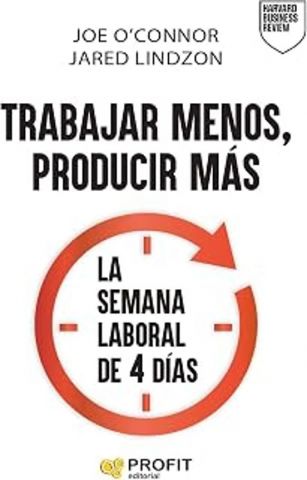 TRABAJAR MENOS, PRODUCIR MÁS (PROFIT)