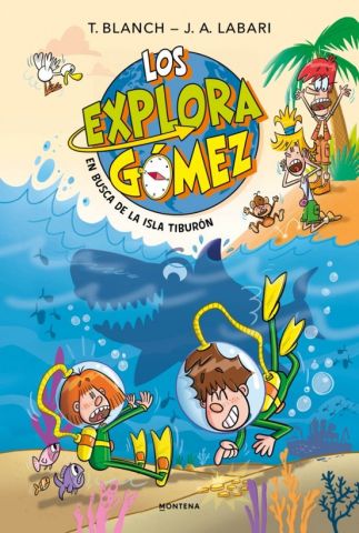 LOS EXPLORAGÓMEZ 3. EN BUSCA DE LA ISLA TIBURÓN (MONTENA)