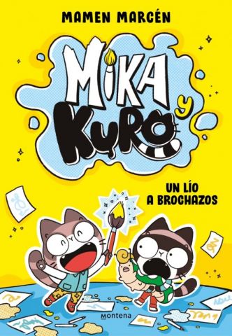 MIKA Y KURO 1. UN LÍO A BROCHAZOS (MONTENA)
