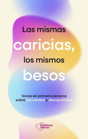 LAS MISMAS CARICIAS, LOS MISMOS BESOS (PLATAFORMA)