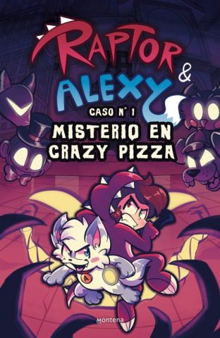 RAPTOR Y ALEXY 1. MISTERIO EN CRAZY PIZZA (MONTENA)