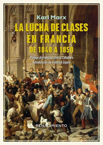 LA LUCHA DE CLASES EN FRANCIA DE 1848 A 1850 (RENACIMIENTO)