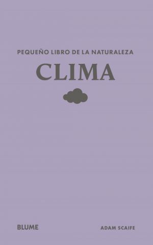 PEQUEÑO LIBRO DE LA NATURALEZA. CLIMA (BLUME)