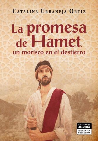 LA PROMESA DE HAMET, UN MORSICO EN EL DESTIERRO (ALGORFA)