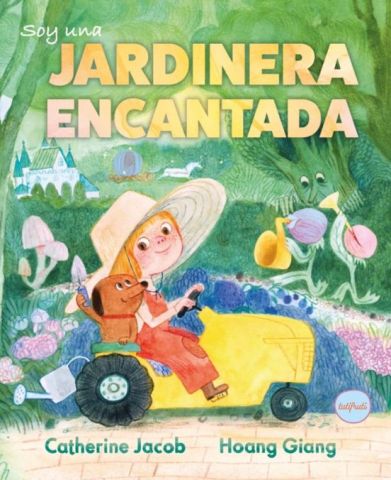 SOY UNA JARDINERA ENCANTADA (TUTIFRUTI)